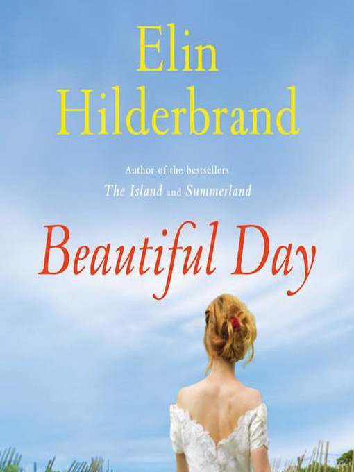 Title details for Beautiful Day by Elin Hilderbrand - Available
